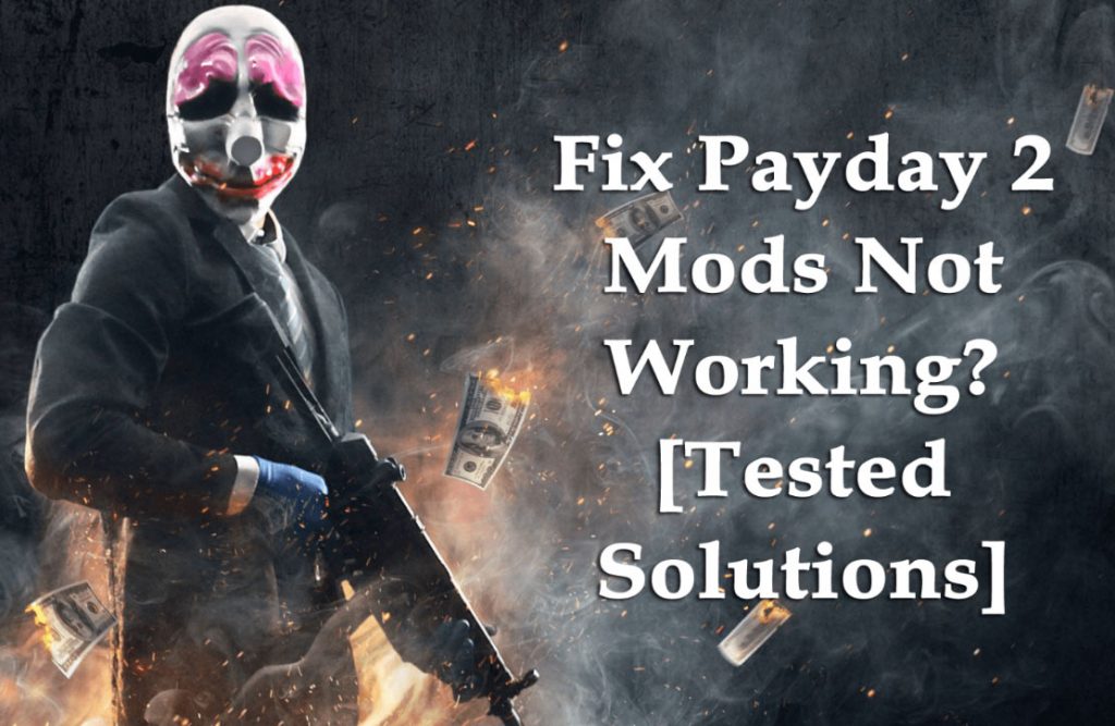 Consertar Payday 2 Mods Não Trabalhando? [Soluções testadas]