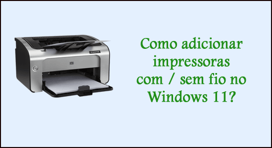 Como adicionar impressora no Windows 11