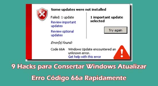 9 Hacks para Consertar Windows Atualizar Erro Código 66a Rapidamente