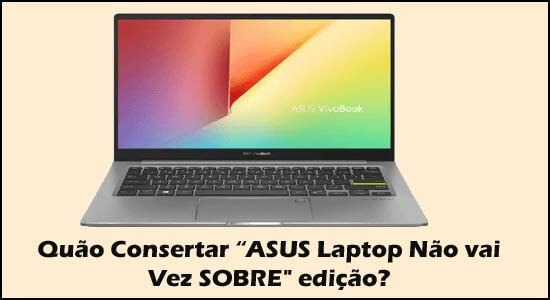 Quão Consertar “ASUS Laptop Não vai Vez SOBRE" edição?
