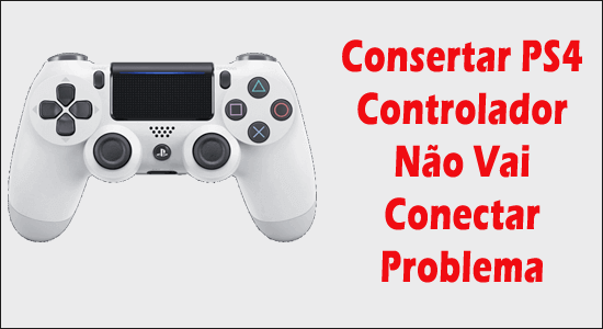 Consertar PS4 Controlador Não Vai Conectar Problema