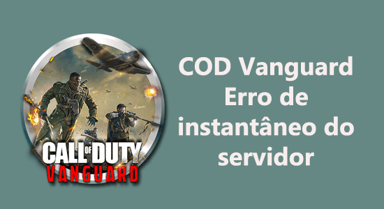Erro de instantâneo do servidor CoD Vanguard